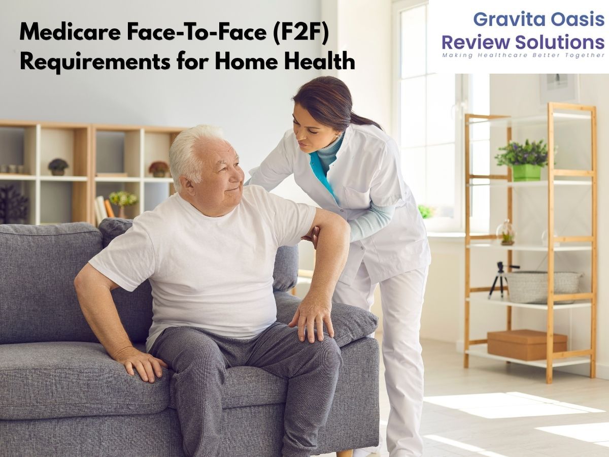 Medicare Face-To-Face (F2F) Requirements for Home Health: Rules, Timing & Documentation