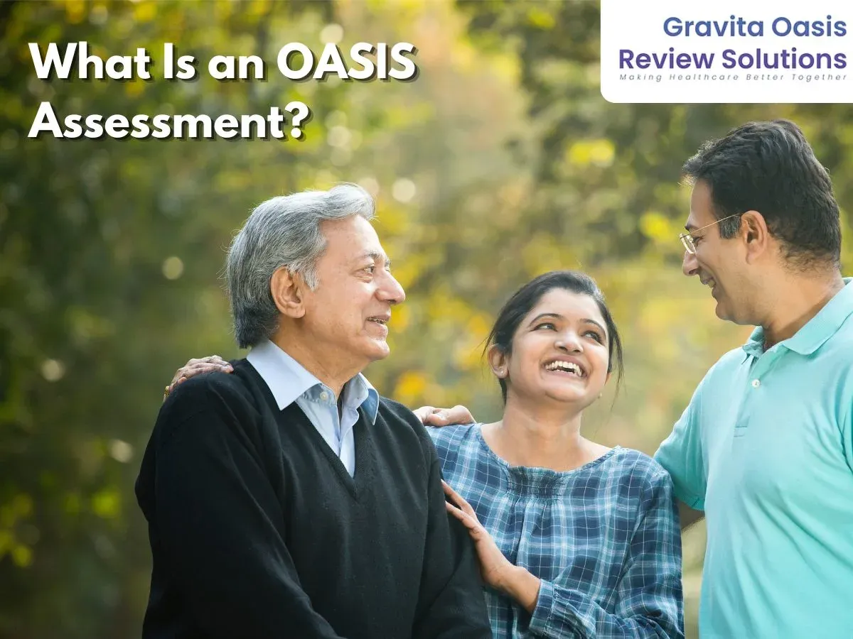 What Is an OASIS Assessment? A Guide for Home Health Agencies