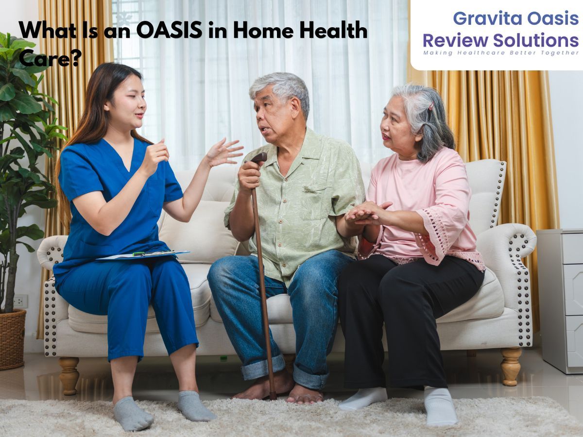 What Is an OASIS in Home Health Care? A Guide for Home Health Agencies